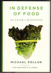 In Defense of Food: An Eater&#039;s Manifesto by Pollan, Michael - 2008