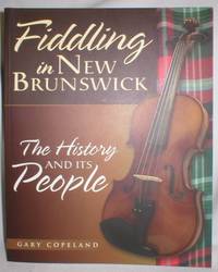 image of Fiddling in New Brunswick; The History and Its People