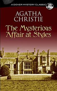 The Mysterious Affair at Styles (Dover mystery classics) by Christie, Agatha