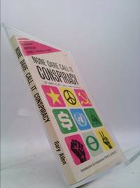 None Dare Call It Conspiracy by Gary Allen - Paperback - 1972 - from ThriftBooks (SKU: 1023522550)