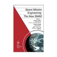 Space Mission Engineering:The New SMAD (Space Technology Library, Vol. 28)