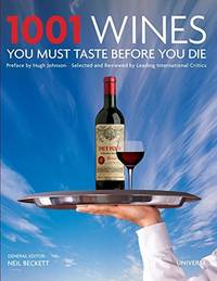 1001 Wines You Must Taste Before You Die Universe; Beckett, Neil and Johnson, Hu