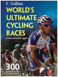 image of WORLD'S ULTIMATE CYCLING RACES . 300 of the greatest cycling events :