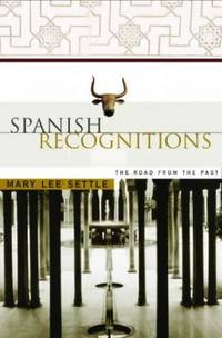 Spanish Recognitions &acirc; The Road from the Past