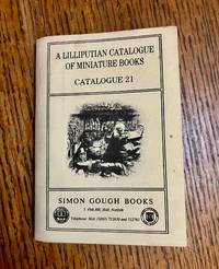 A LILLIPUTIAN CATALOGUE OF MINIATURE BOOKS. Catalogue 21.