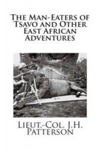 image of The Man-Eaters of Tsavo and Other East African Adventures