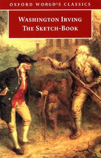 The Sketch-Book of Geoffrey Crayon, Gent. (Oxford World's Classics)