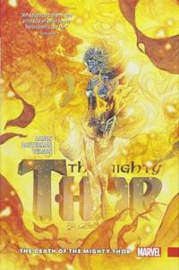 The Mighty Thor Vol. 5 : The Death of the Mighty Thor