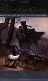 The Fellowship of the Ring: Being the First Part of The Lord of the Rings