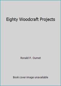 Eighty Woodcraft Projects