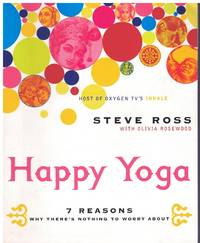 HAPPY YOGA 7 Reasons why There's Nothing to Worry About