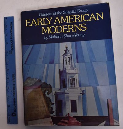 Early American Moderns: Painters of The Stieglitz Group