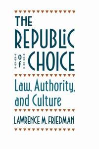 The Republic of Choice : Law, Authority, and Culture