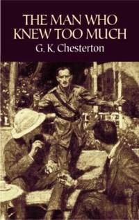 The Man Who Knew Too Much by G. K. Chesterton - 2009