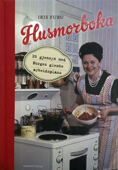 Husmorboka. Et gjensyn med Norges glemte…