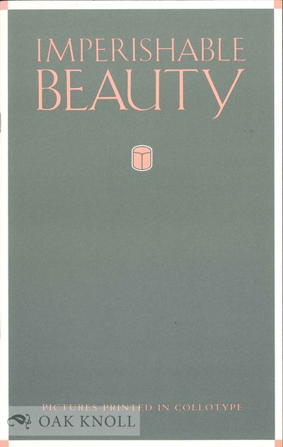 IMPERISHABLE BEAUTY, PICTURES PRINTED IN COLLOTYPE