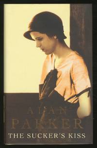 The Sucker's Kiss by Alan PARKER - First Edition - 2003 - from Between the Covers- Rare Books, Inc. ABAA (SKU: 353863)