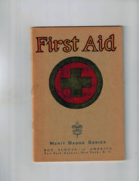 First Aid ; Merit Badge Series, Boy Scouts of America by Norman B. Cole, M.d - 1939