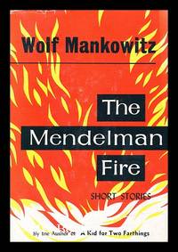 cover of The Mendelman Fire : and Other Stories / Wolf Mankowitz