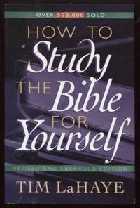 How to Study the Bible for Yourself by Tim LaHaye - Paperback - 1998 - from E Ridge fine Books (SKU: 6779)