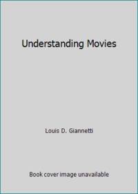 Understanding Movies by Louis D. Giannetti - 1992