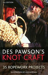 Des Pawson's Knot Craft: The Book That Makes All Other Knot Books Work