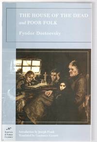 The House of the Dead and Poor Folk (Barnes &amp; Noble Classics Series) by Dostoevsky, Fyodor; Garnett, Constance [Translator]; Frank, Joseph [Introduction]; - 2004-04-25