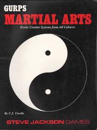 Gurps Martial Arts: Exotic Combat Systems from All Cultures by C.J. Carella - 1990