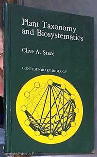 Plant Taxonomy and Biosystematics (Contemporary Biology) by Stace, Clive A - 1980