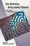 The Artificial Intelligence Debate: False Starts, Real Foundations