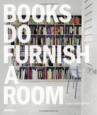 Books Do Furnish a Room: display, organize, store