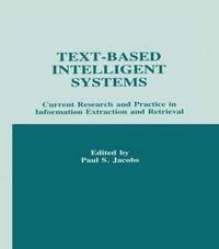 Text-based intelligent Systems: Current Research and Practice in information Extraction and...