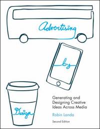 Advertising by Design : Generating and Designing Creative Ideas Across Media