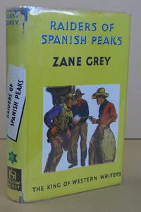 Raiders of Spanish Peaks by Zane GREY - Hardcover - Reprint. - 1953 - from Mainly Fiction (SKU: 016097)