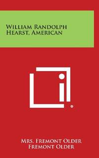 William Randolph Hearst American