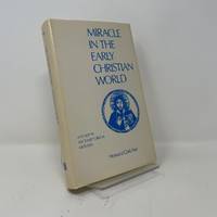 Miracle in the Early Christian World: A Study in Sociohistorical Method