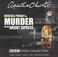 image of Murder On The Orient Express: A BBC Radio 4 Full-Cast Dramatisation (BBC Radio Collection)
