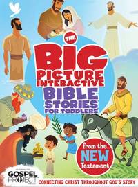 Big Picture Interactive Bible Stories For Toddlers New T, Th: Connecting Christ Throughout...