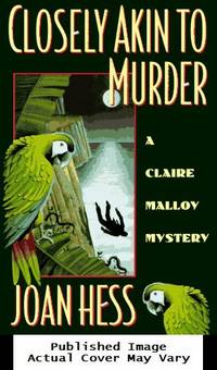 Closely Akin to Murder (Claire Malloy Mysteries, No. 11) de Hess, Joan - 1996-05-01 Cover Rubbing. See ou