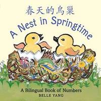 image of A Nest in Springtime: A Mandarin Chinese-English bilingual book of numbers