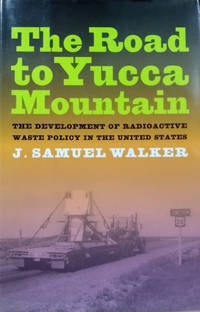 cover of The Road to Yucca Mountain: The Development of Radioactive Waste Policy in the United States