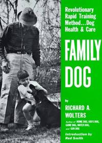 Family Dog: 16 Weeks to a Well Mannered Dog : a Simple and Time Proven Method