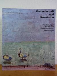 Freundschaft und Kunstsinn. Die ehemaligen Solothurner Ferdinand Hodler-Sammlungen. Ausstellung...