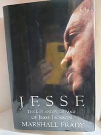 Jesse The Life and Pilgrimage of Jesse Jackson