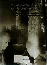 Biografía del Siervo de Dios Juan Sánchez Hernández. Fundador del Instituto Secular Femenino...