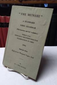 The munshi: A standard Urdu grammar, with exercises and full vocabulary, which was officially...