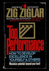 Top Performance: How to Develop Excellence in Yourself & Others