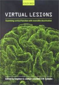 Virtual Lesions: Examining Cortical Function with Reversible Deactivation by Oxford University Press - 2002-11-07