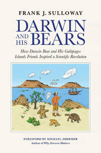 Darwin and His Bears: How Darwin Bear and His Galapagos Islands Friends Inspired a Scientific...
