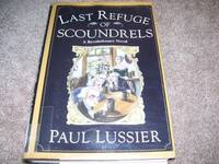 Last Refuge of Scoundrels: A Revolutionary Novel